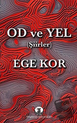 Od ve Yel - Ege Kor - Myrina Yayınları - Fiyatı - Yorumları - Satın Al