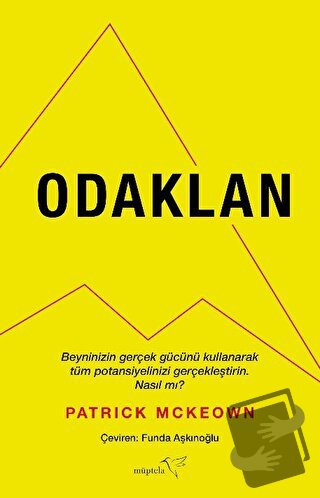 Odaklan - Patrick McKeown - Müptela Yayınları - Fiyatı - Yorumları - S