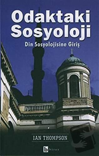 Odaktaki Sosyoloji Din Sosyolojisine Giriş - Ian Thompson - Birey Yayı