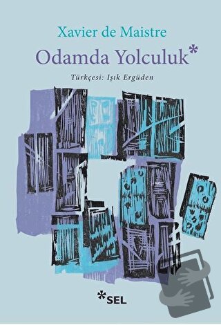 Odamda Yolculuk - Xavier De Maistre - Sel Yayıncılık - Fiyatı - Yoruml