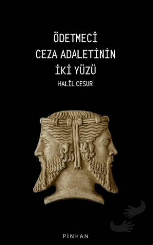 Ödetmeci Ceza Adaletinin İki Yüzü - Halil Cesur - Pinhan Yayıncılık - 