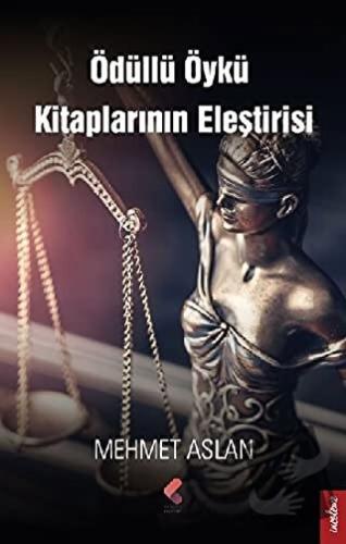 Ödüllü Öykü Kitaplarının Eleştirisi - Mehmet Aslan - Klaros Yayınları 