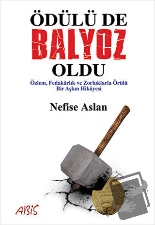 Ödülü de Balyoz Oldu - Nefise Aslan - Abis Yayıncılık - Fiyatı - Yorum