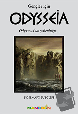 Odysseia (Gençler İçin) - Rosemary Sutcliff - Mandolin Yayınları - Fiy