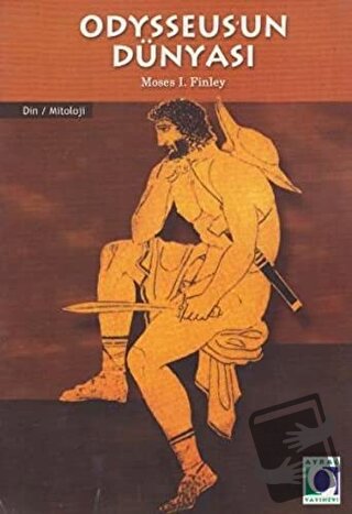 Odysseus'un Dünyası - Moses I. Finley - Art Basın Yayın Hizmetleri - F