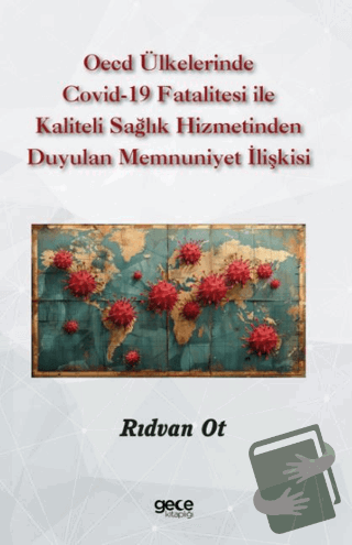 OECD Ülkelerinde Covid-19 Fatalitesi ile Kaliteli Sağlık Hizmetinden D