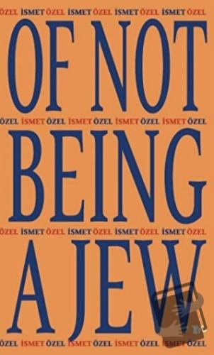 Of Not Being A Jew (Ciltli) - İsmet Özel - Tiyo Yayınevi - Fiyatı - Yo