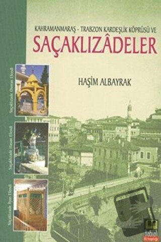 Of ve Çevresine İslamiyeti Yayan Kahramanmaraşlı Saçaklızadeler - Haşi