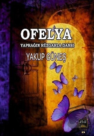 Ofelya - Yaprağın Rüzgarla Dansı - Yakup Güneş - Na Yayınları - Fiyatı