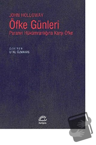 Öfke Günleri - John Holloway - İletişim Yayınevi - Fiyatı - Yorumları 