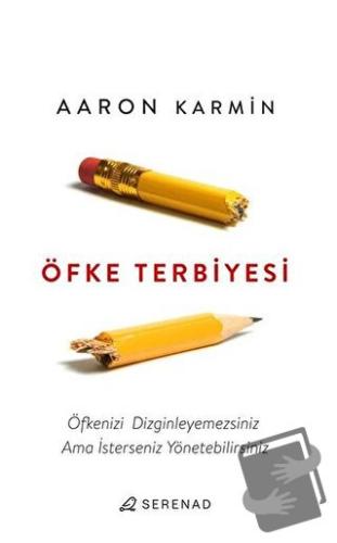 Öfke Terbiyesi - Aaron Karmin - Serenad Yayınevi - Fiyatı - Yorumları 