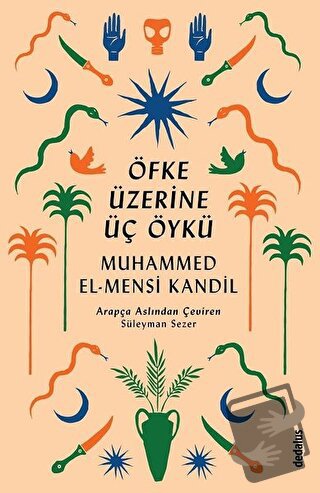 Öfke Üzerine Üç Öykü - Muhammed El-Mensi Kandil - Dedalus Kitap - Fiya