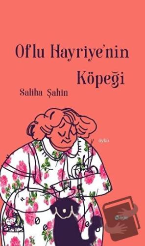 Oflu Hayriye'nin Köpeği - Saliha Şahin - Şule Yayınları - Fiyatı - Yor