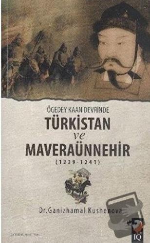 Ögedey Kaan Devrinde Türkistan ve Maveraünnehir (1229-1241) - Ganizham