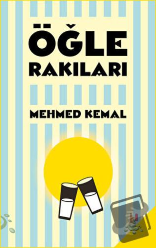 Öğle Rakıları - Mehmed Kemal - h2o Kitap - Fiyatı - Yorumları - Satın 