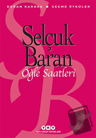 Öğle Saatleri Seçme Öyküler - Selçuk Baran - Yapı Kredi Yayınları - Fi