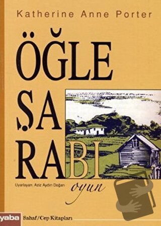 Öğle Şarabı - Katherine Anne Porter - Yaba Yayınları - Fiyatı - Yoruml