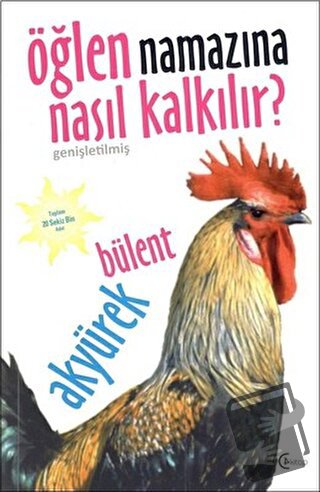 Öğlen Namazına Nasıl Kalkılır? - Bülent Akyürek - C4 Kitap - Fiyatı - 