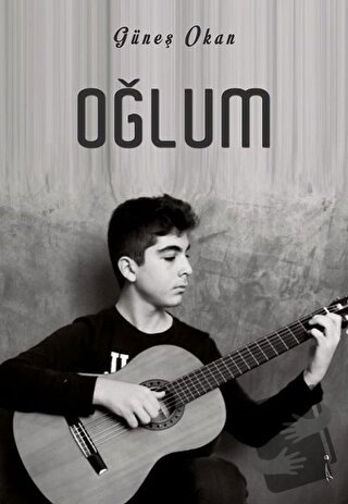 Oğlum - Güneş Okan - İkinci Adam Yayınları - Fiyatı - Yorumları - Satı