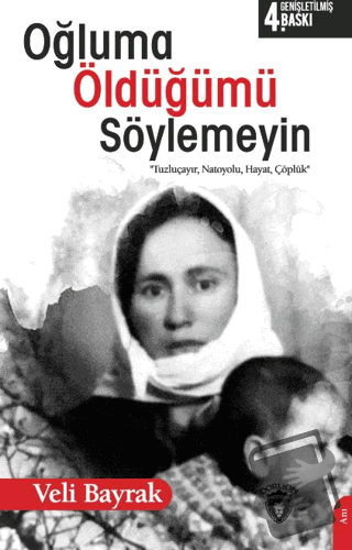 Oğluma Öldüğümü Söylemeyin - Veli Bayrak - Dorlion Yayınları - Fiyatı 