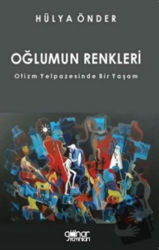 Oğlumun Renkleri - Hülya Önder - Gülnar Yayınları - Fiyatı - Yorumları