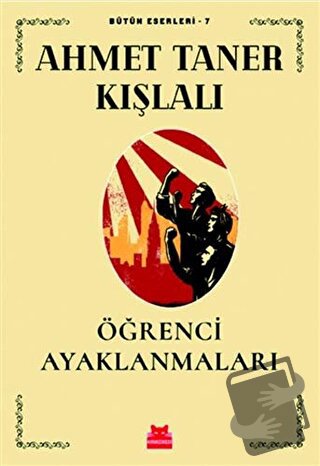 Öğrenci Ayaklanmaları - Ahmet Taner Kışlalı - Kırmızı Kedi Yayınevi - 