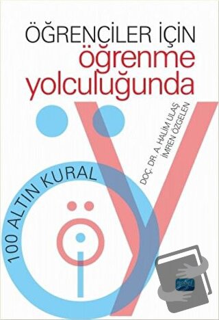 Öğrenciler İçin Öğrenme Yolculuğunda 100 Altın Kural - A. Halim Ulaş -