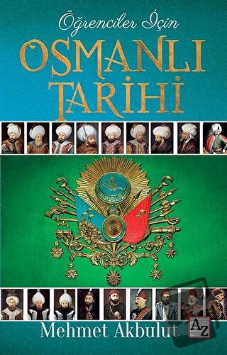 Öğrenciler İçin Osmanlı Tarihi - Mehmet Akbulut - Az Kitap - Fiyatı - 