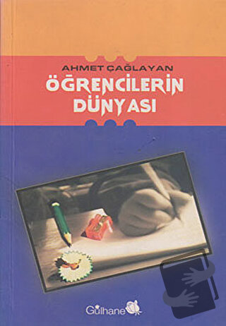 Öğrencilerin Dünyası - Ahmet Çağlayan - Gülhane Yayınları - Fiyatı - Y