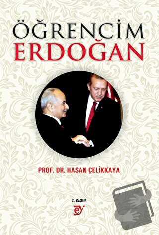 Öğrencim Erdoğan - Hasan Çelikkaya - Ey Yayınları - Fiyatı - Yorumları