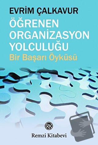 Öğrenen Organizasyon Yolculuğu - Evrim Çalkavur - Remzi Kitabevi - Fiy