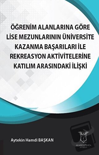 Öğrenim Alanlarına Göre Lise Mezunlarının Üniversite Kazanma Başarılar