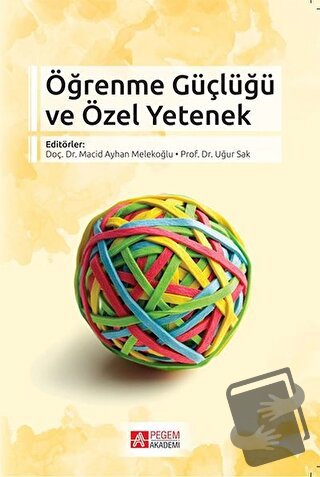 Öğrenme Güçlüğü ve Özel Yetenek - Macid Ayhan Melekoğlu - Pegem Akadem