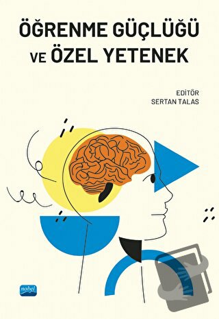 Öğrenme Güçlüğü ve Özel Yetenek - Kolektif - Nobel Akademik Yayıncılık