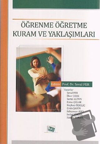 Öğrenme Öğretme Kuram ve Yaklaşımları - Ersin Şahin - Anı Yayıncılık -