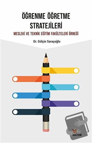 Öğrenme Öğretme Stratejileri - Gülçin Saraçoğlu - Kriter Yayınları - F