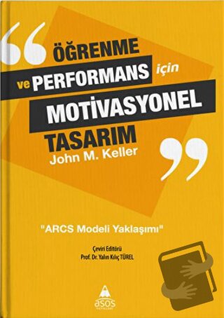 Öğrenme ve Performans İçin Motivasyonel Tasarım - John M. Keller - Aso