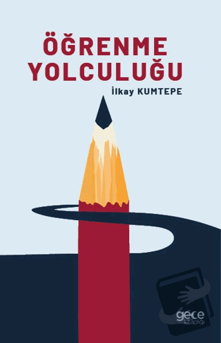 Öğrenme Yolculuğu - İlkay Kumtepe - Gece Kitaplığı - Fiyatı - Yorumlar