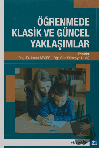 Öğrenmede Klasik ve Güncel Yaklaşımlar - Sümeyye Ulaş - Vizetek Yayınc