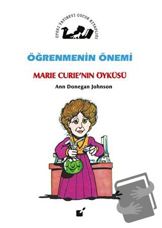 Öğrenmenin Önemi - Marie Curie'nin Öyküsü - Ann Donegan Johnson - Ötek