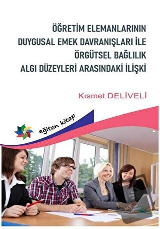 Öğretim Elemanlarının Duygusal Emek Davranışları Örgütsel Bağlılık Alg