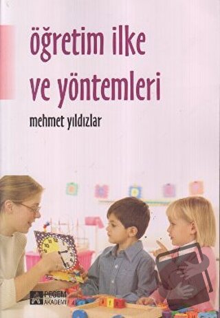 Öğretim İlke ve Yöntemleri (Beyaz Kapak) - Mehmet Yıldızlar - Pegem Ak