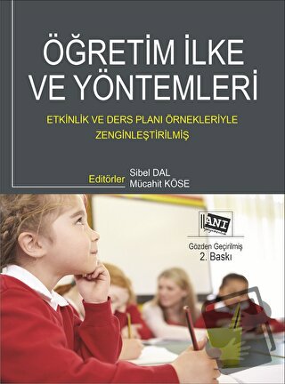 Öğretim İlke ve Yöntemleri: Etkinlik ve Ders Planı Örnekleriyle Zengin