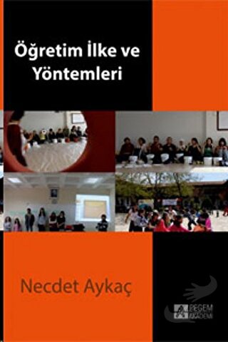 Öğretim İlke ve Yöntemleri - Necdet Aykaç - Pegem Akademi Yayıncılık -