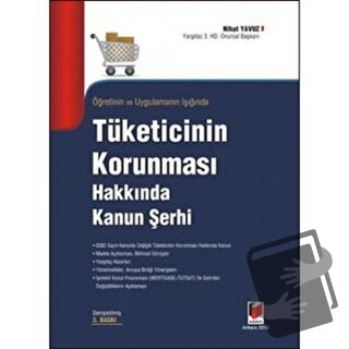 Öğretinin ve Uygulamanın Işığında Tüketicinin Korunması Hakkında Kanun