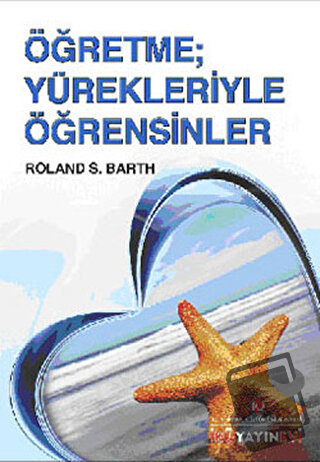 Öğretme; Yürekleriyle Öğrensinler - Roland S. Barth - İstanbul Kültür 