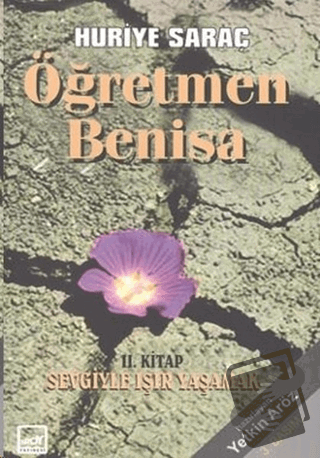 Öğretmen Benisa 2. Kitap: Sevgiyle Işır Yaşamak - Huriye Saraç - Broy 