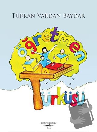 Öğretmen Türküsü - Türkan Vardan Baydar - Sokak Kitapları Yayınları - 