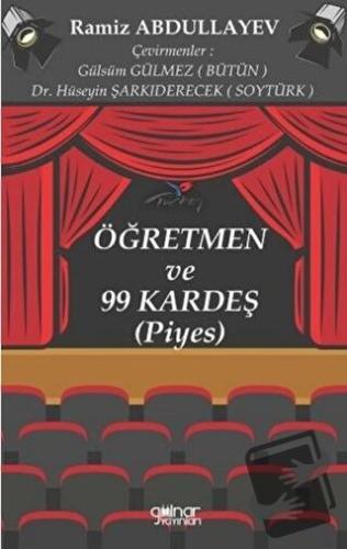 Öğretmen ve 99 Kardeş (Piyes) - Ramiz Abdullayev - Gülnar Yayınları - 