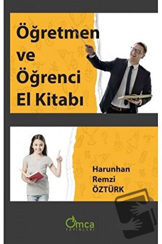 Öğretmen ve Öğrenci El Kitabı - Harunhan Remzi Öztürk - Omca Yayınları